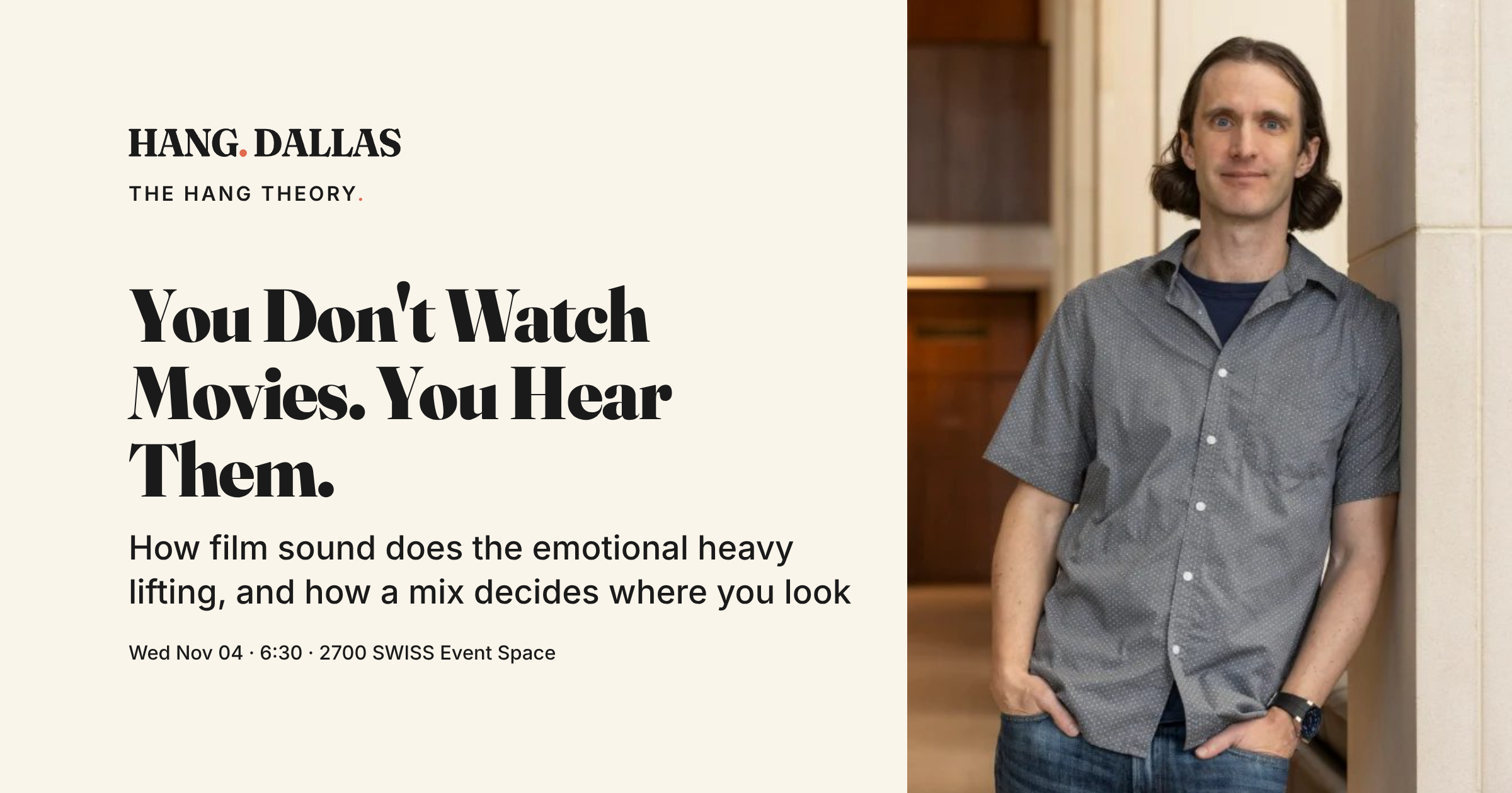 Event cover for You Don't Watch Movies. You Hear Them. featuring Mark Kerins, part of the The Hang Theory series at 2700 SWISS Event Space in Dallas