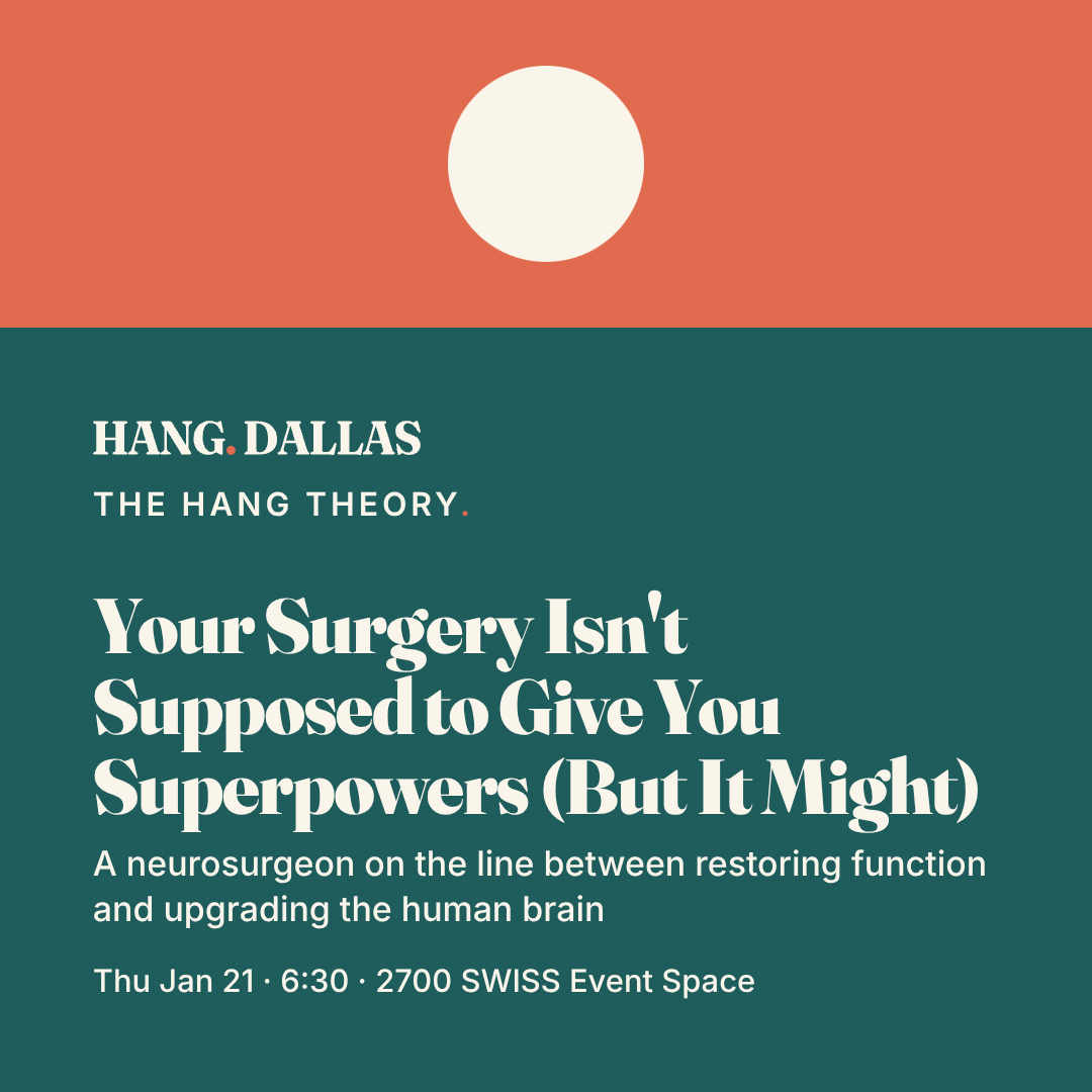 Event poster for Your Surgery Isn't Supposed to Give You Superpowers (But It Might), Hang Dallas