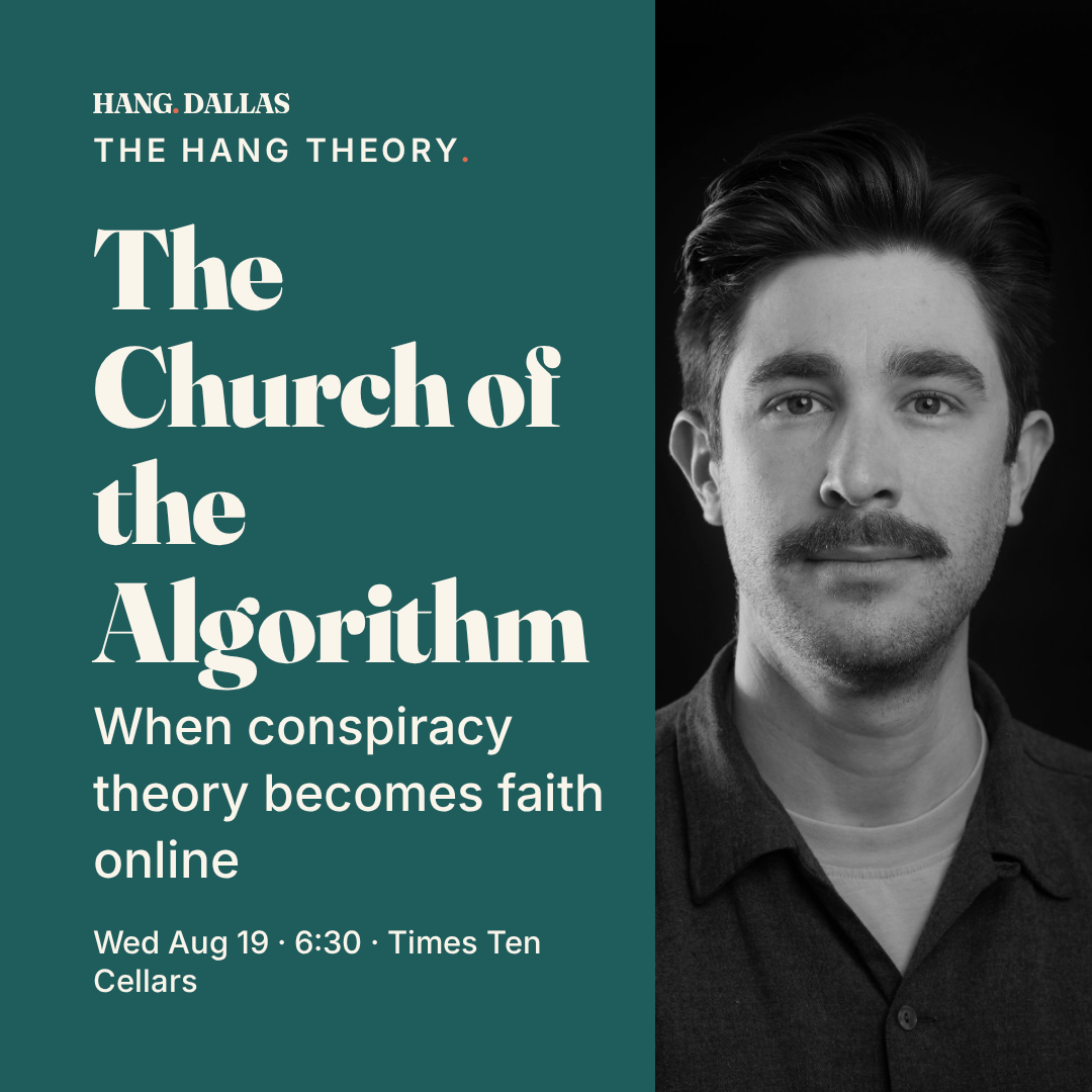 Event poster for The Church of the Algorithm: when conspiracy theory becomes faith online, Hang Dallas
