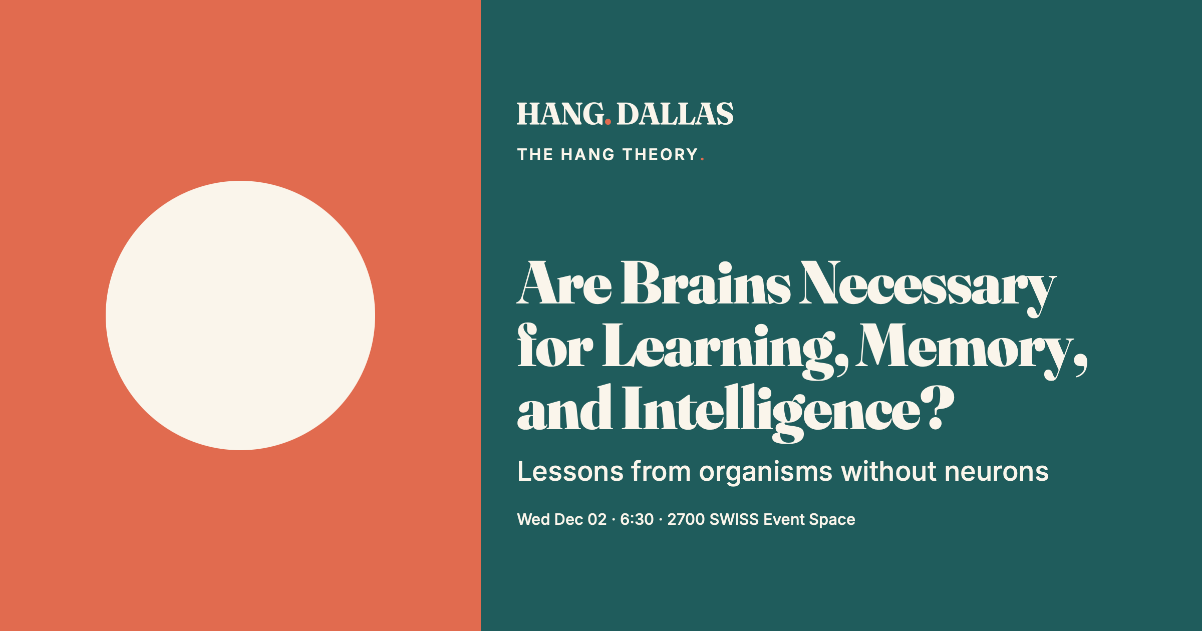 Event cover for Are Brains Necessary for Learning, Memory, and Intelligence? featuring Mauricio R. Papini, part of the The Hang Theory series at 2700 SWISS Event Space in Dallas