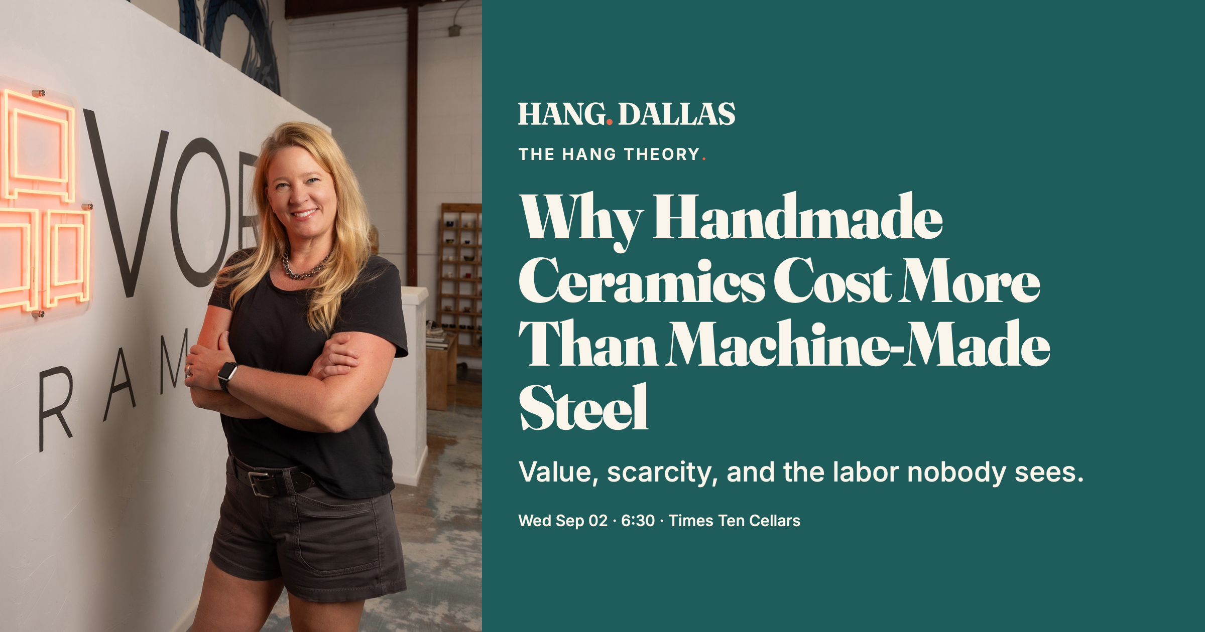 Event cover for Why Handmade Ceramics Cost More Than Machine-Made Steel featuring Kim Oaks, part of the The Hang Theory series at Times Ten Cellars in Dallas