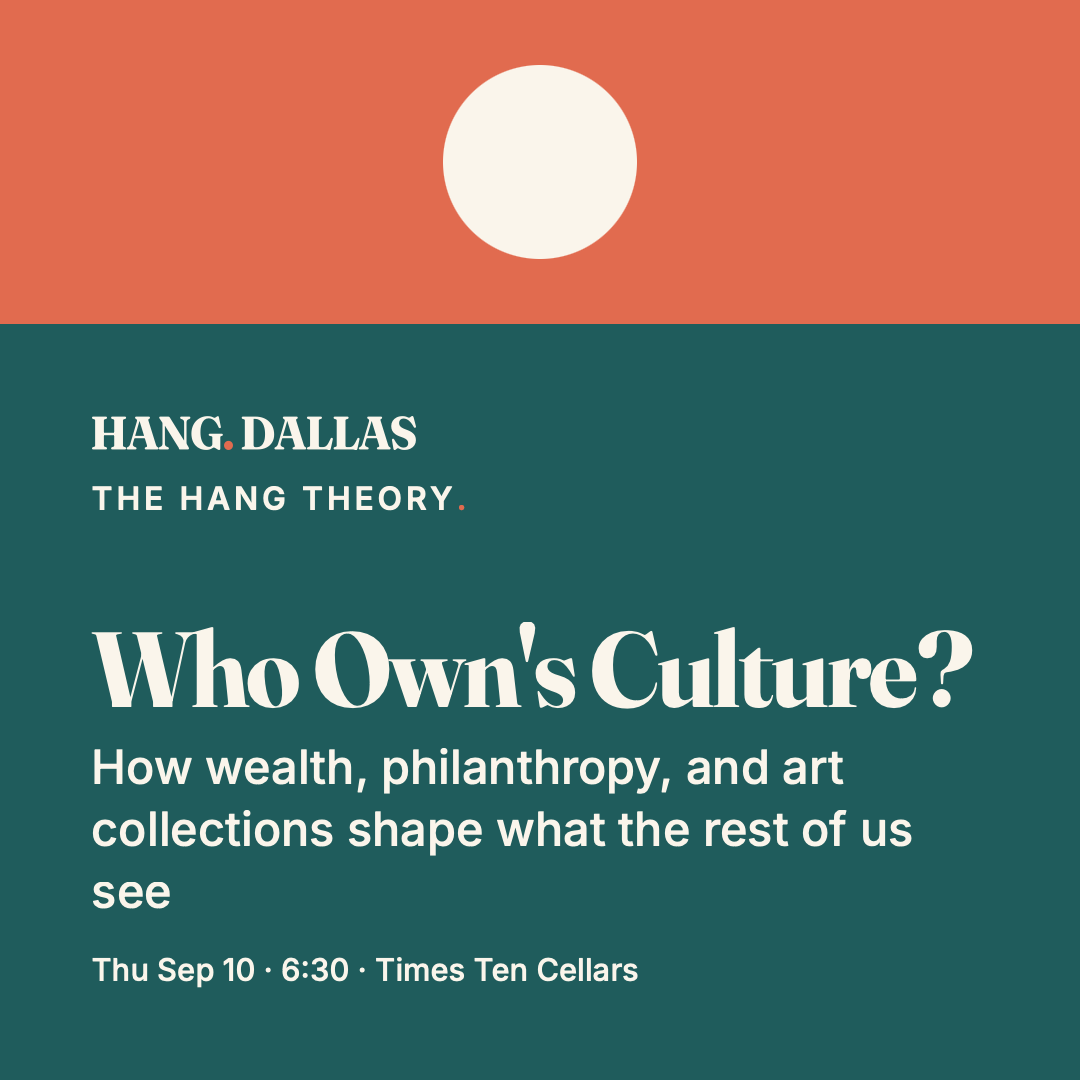 Poster for Who Own's Culture? How wealth, philanthropy, and art collections shape what the rest of us see