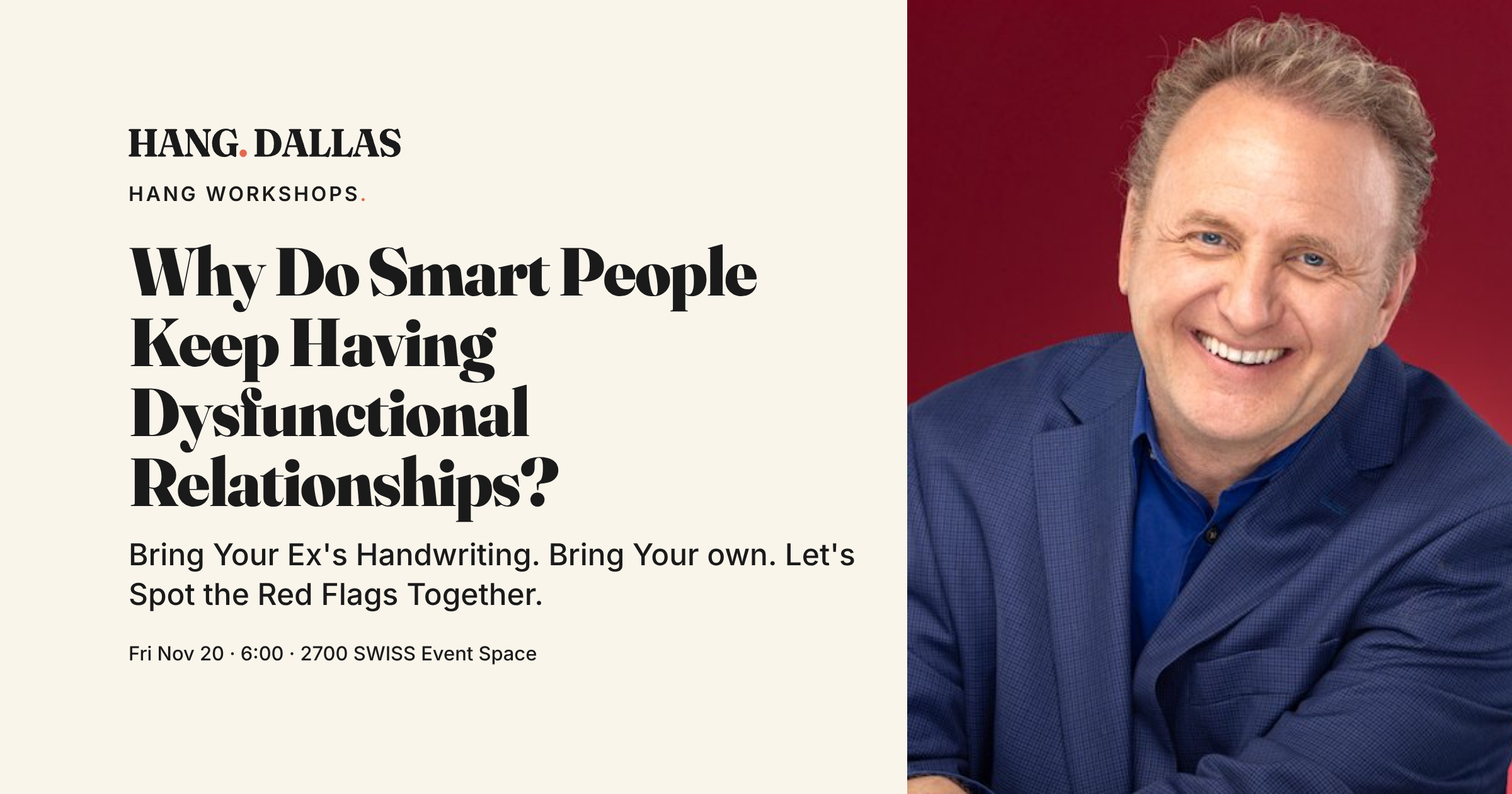 Event cover for Why Do Smart People Keep Having Dysfunctional Relationships? featuring Bart Baggett, part of the Hang Workshops series at 2700 SWISS Event Space in Dallas
