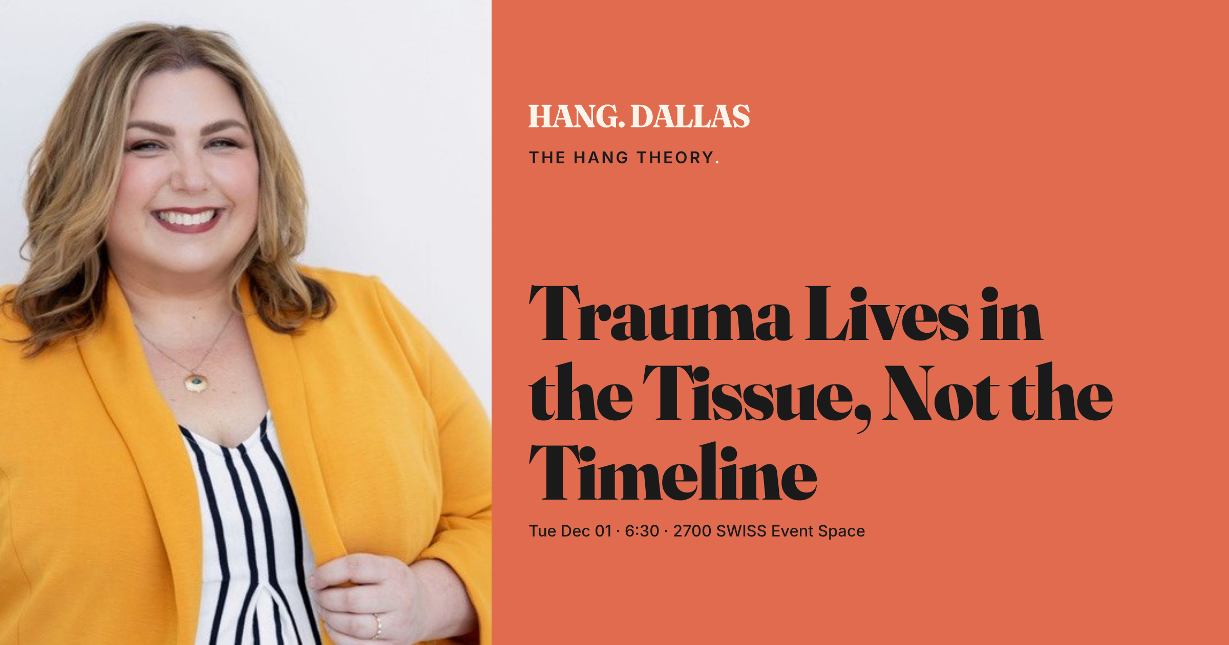 Event cover for Trauma Lives in the Tissue, Not the Timeline featuring Dr. Danica Harris, part of the The Hang Theory series at 2700 SWISS Event Space in Dallas