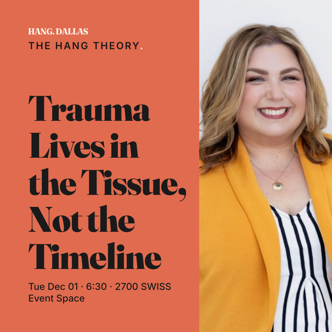 Event poster for Trauma Lives in the Tissue, Not the Timeline, Hang Dallas