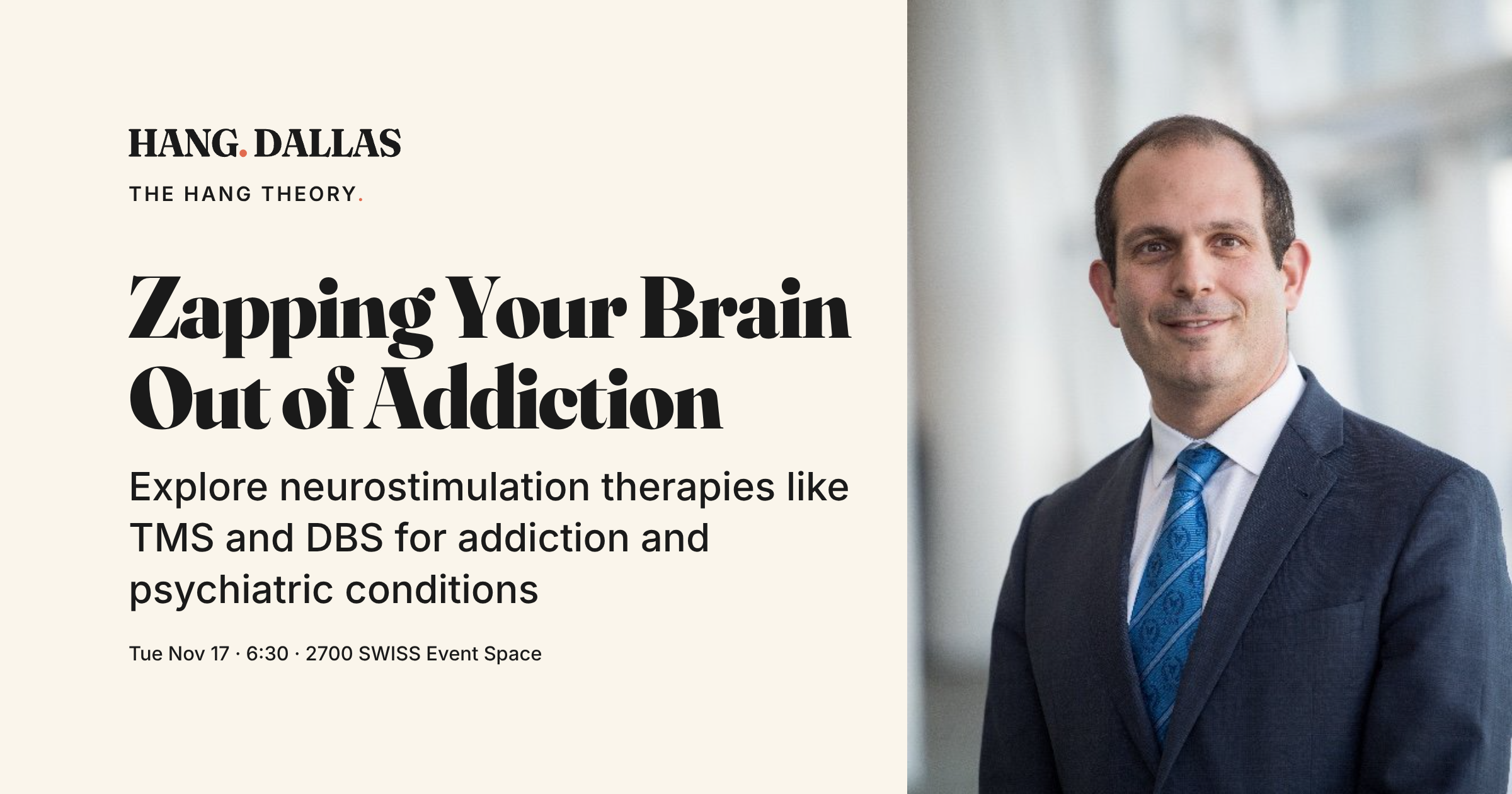 Event cover for Zapping Your Brain Out of Addiction featuring Nader Pouratian, M.D., Ph.D., part of the The Hang Theory series at 2700 SWISS Event Space in Dallas