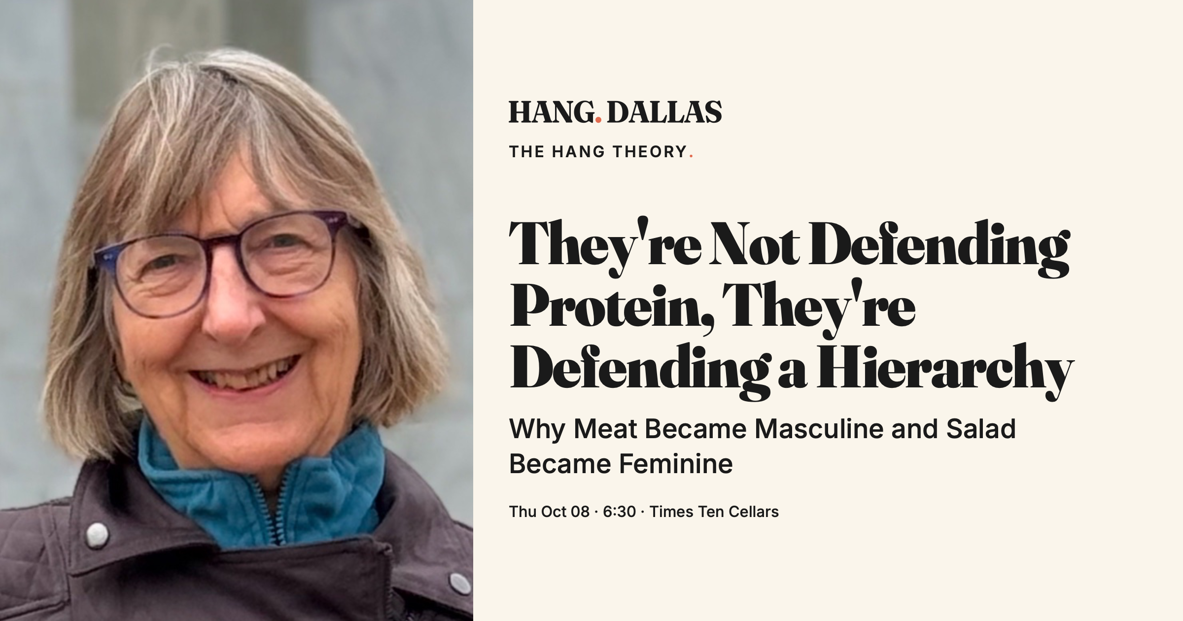 Event cover for They're Not Defending Protein, They're Defending a Hierarchy featuring Carol J. Adams — part of the The Hang Theory series at Times Ten Cellars in Dallas