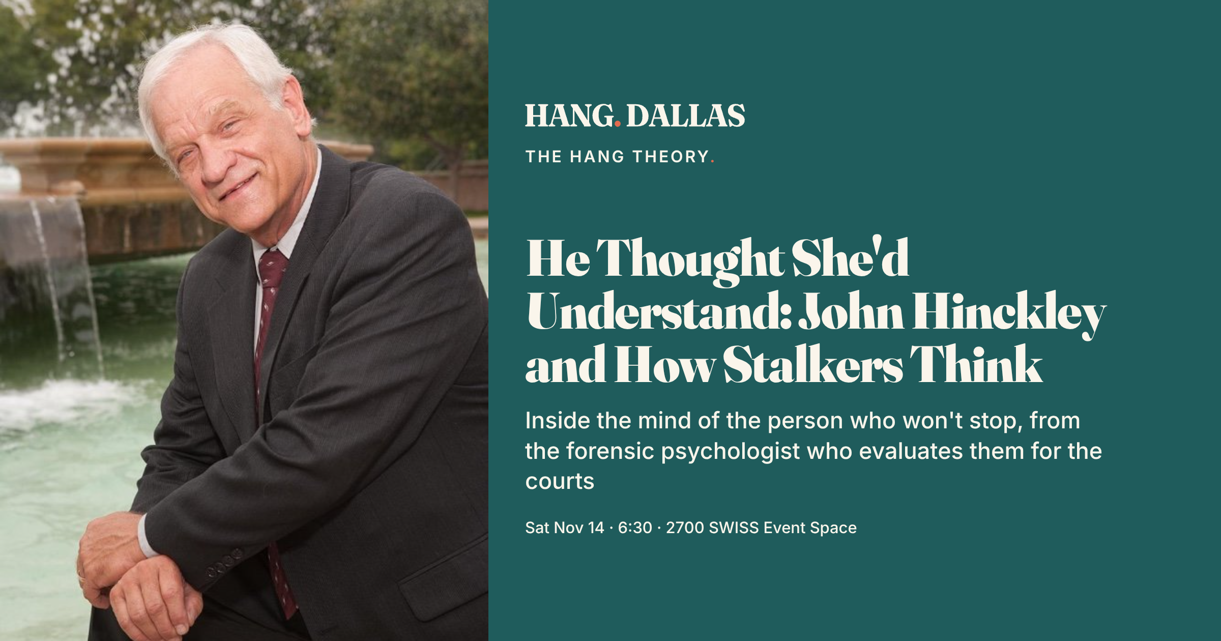 Event cover for He Thought She'd Understand: John Hinckley and How Stalkers Think featuring Timothy Alan Ingram, Psy.D., part of the The Hang Theory series at 2700 SWISS Event Space in Dallas