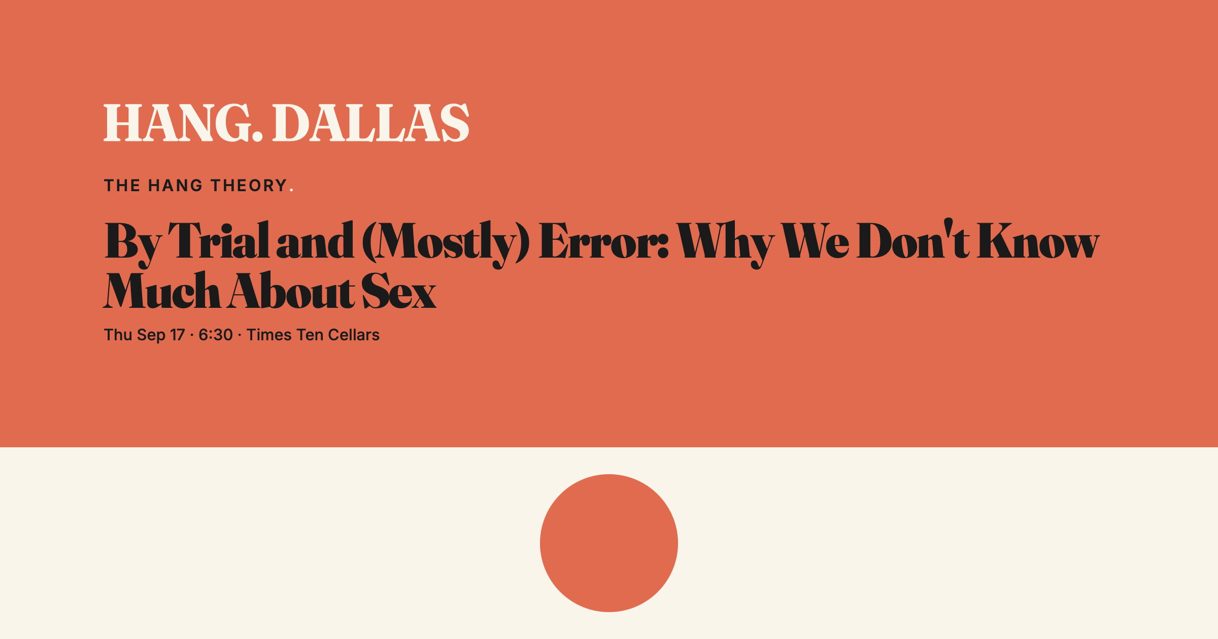 Event cover for By Trial and (Mostly) Error: Why We Don't Know Much About Sex featuring Dr. David Wiley — part of the The Hang Theory series at Times Ten Cellars in Dallas
