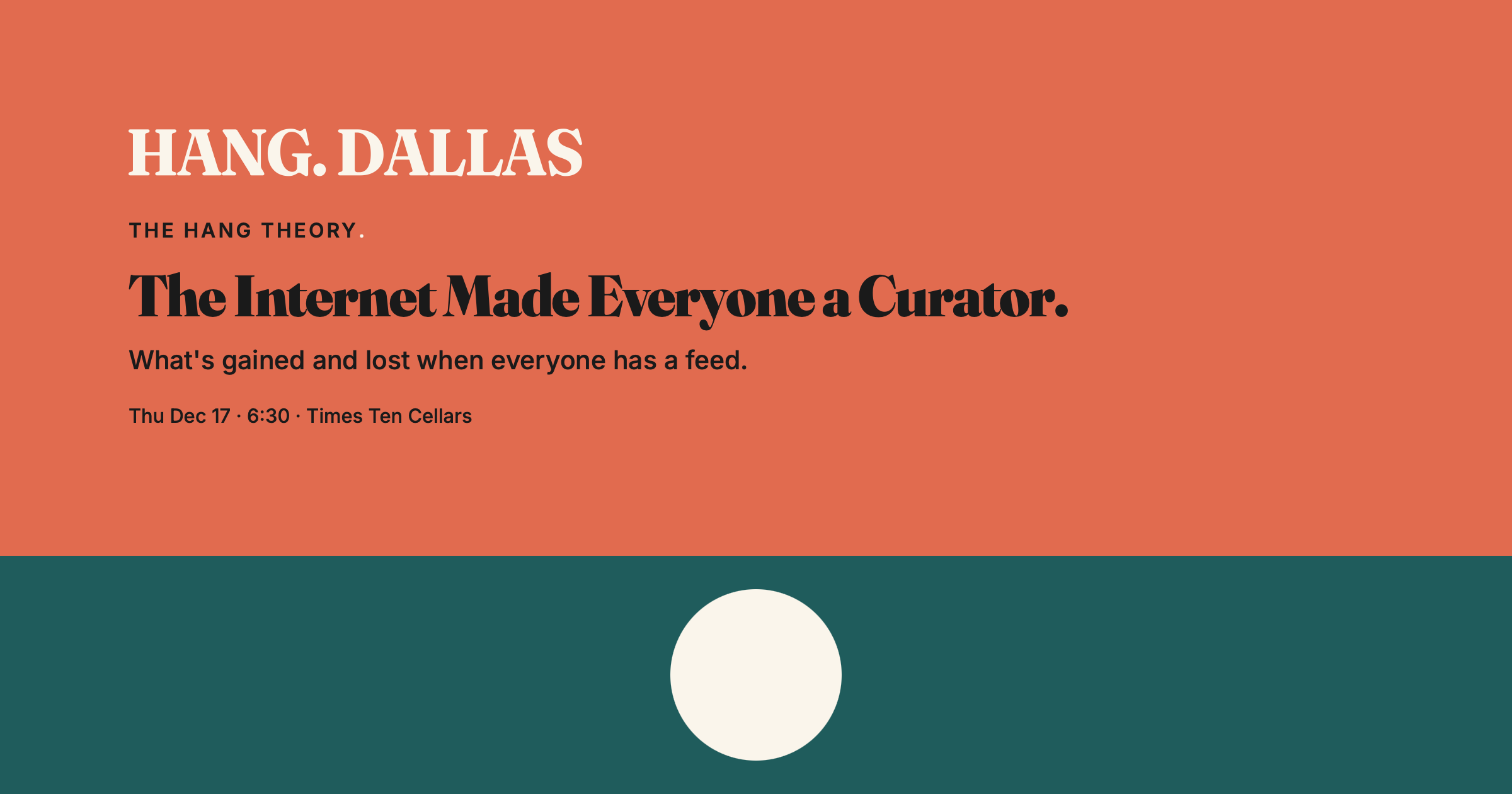 Event cover for The Internet Made Everyone a Curator. What's gained and lost when everyone has a feed. featuring Myca Williamson — part of the The Hang Theory series at Times Ten Cellars in Dallas